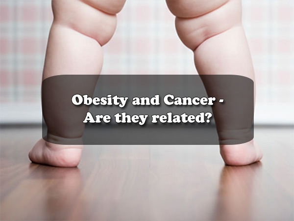 Obesity and Cancer â€“ Are they related
